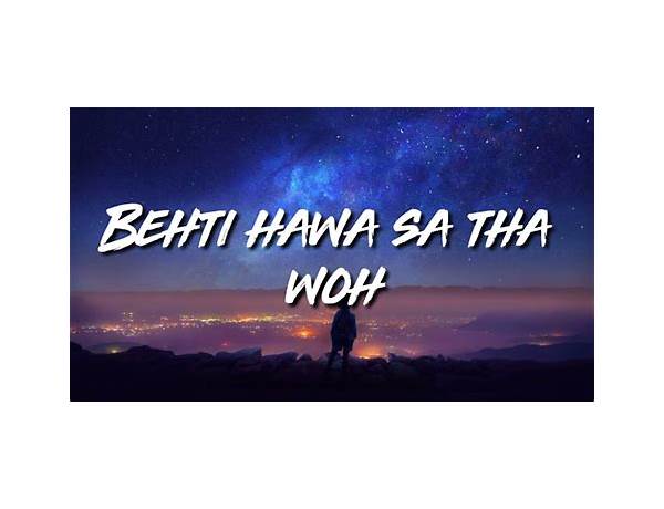 Behti Hawa Sa Tha Woh hi Lyrics [Shantanu Moitra]